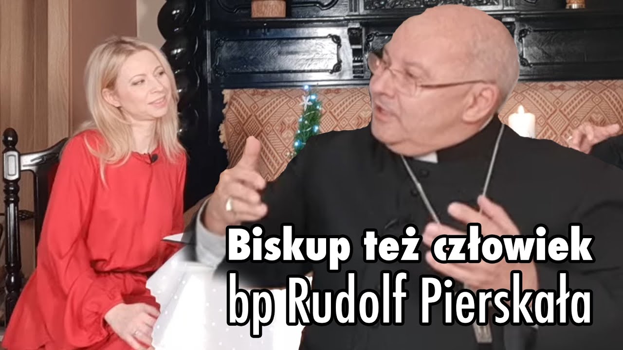 Biskup też człowiek - bp Rudolf Pierskała