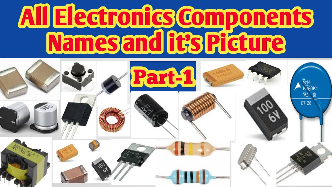 All Electronic Components Names and Pictures Part 1