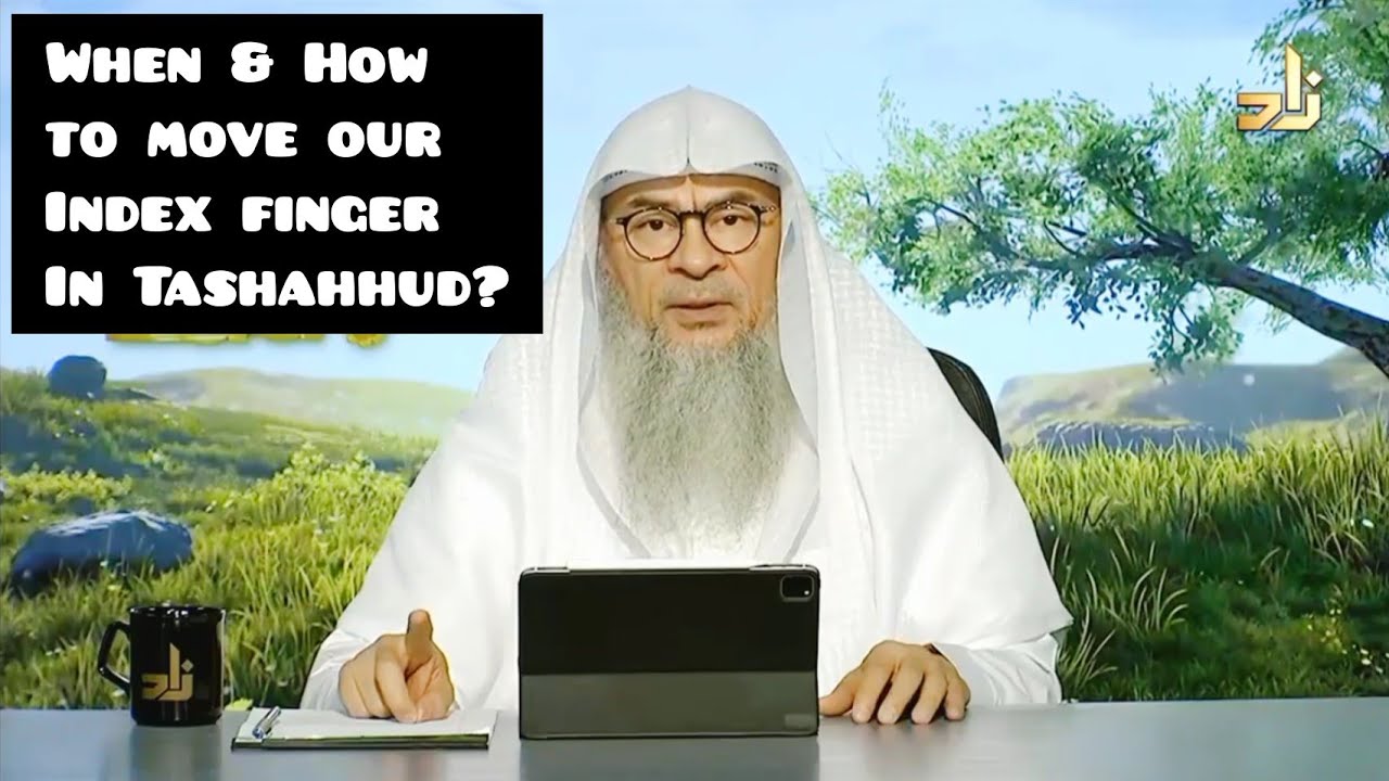 When to move our index finger in tashahhud? If we don't move it, is our prayer valid Assim al hakeem