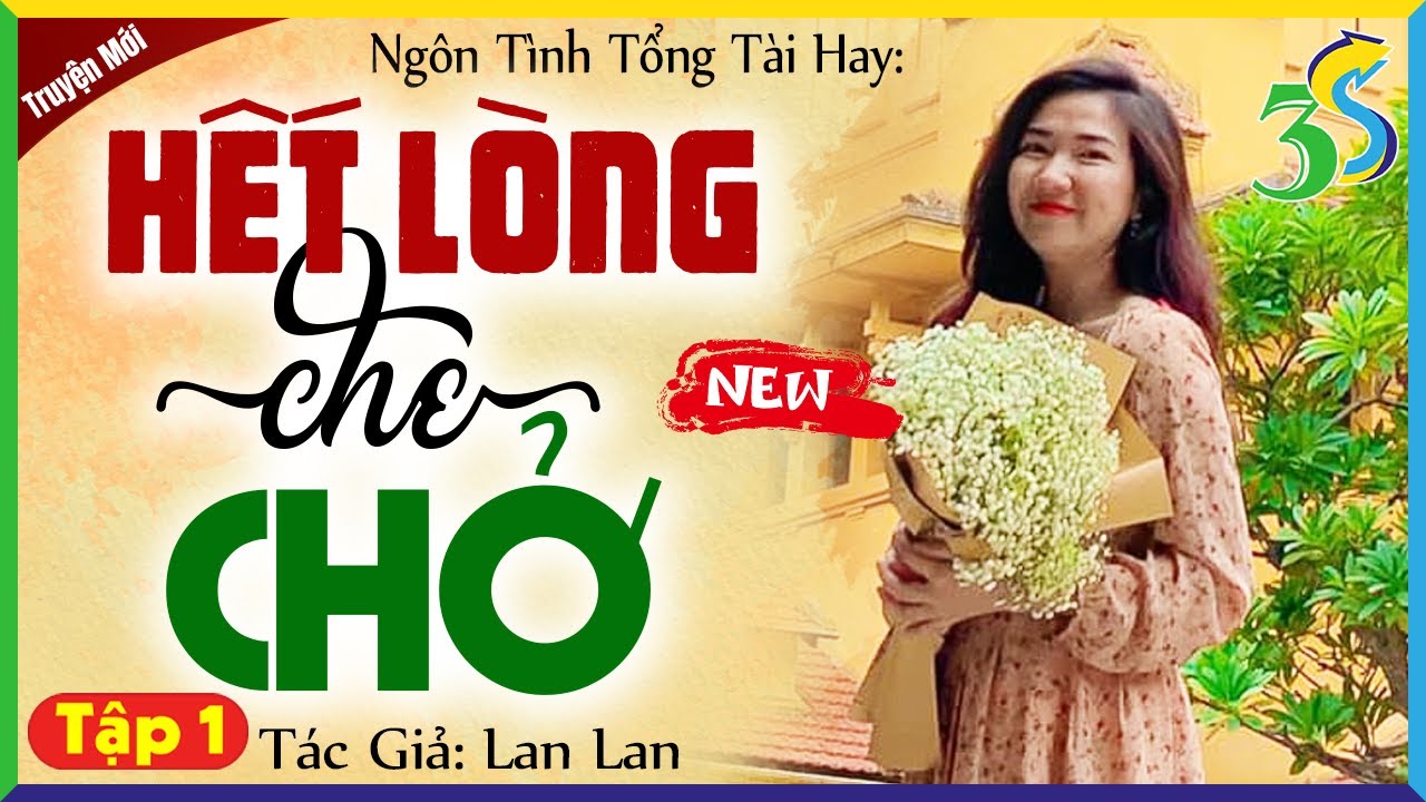 Tỷ phú HẾT LÒNG CHE CHỞ cô vợ giả Tập 1 - Truyện ngôn tình tổng tài mới nhất 2024