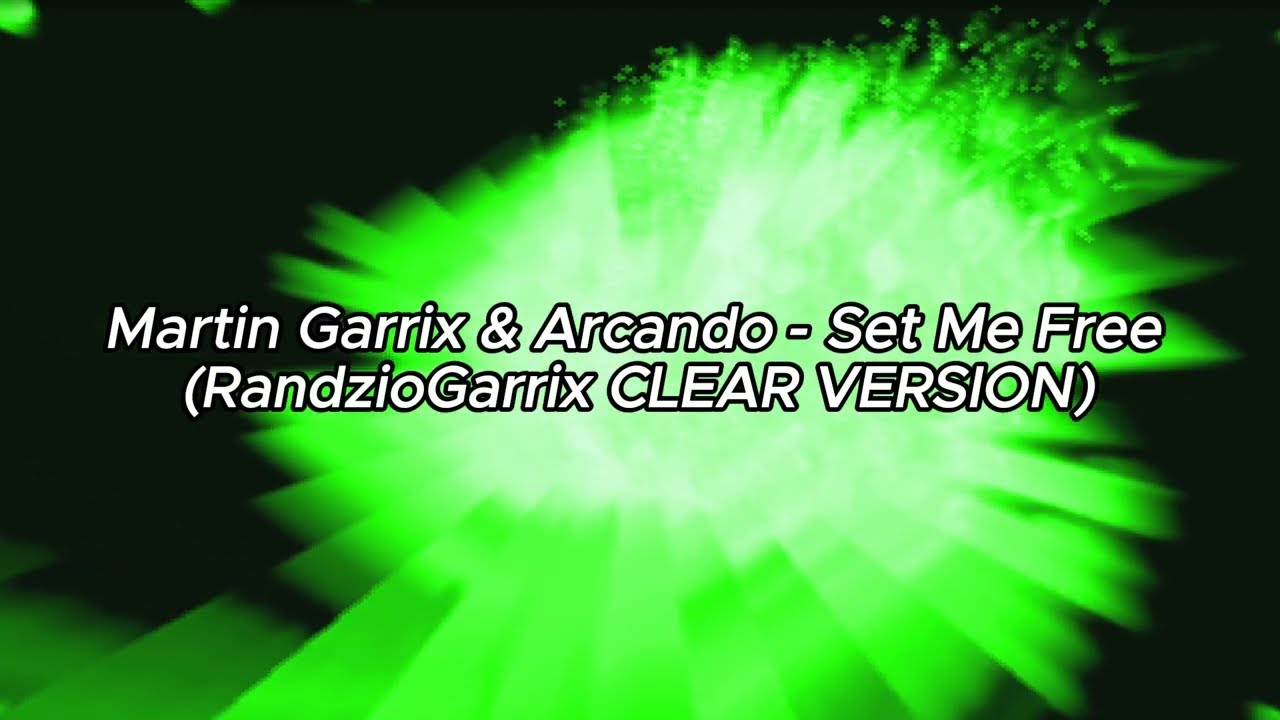 Martin Garrix & Arcando -  Set Me Free EXTENDED MIX (RandzioGarrix CLEAR VERSION)