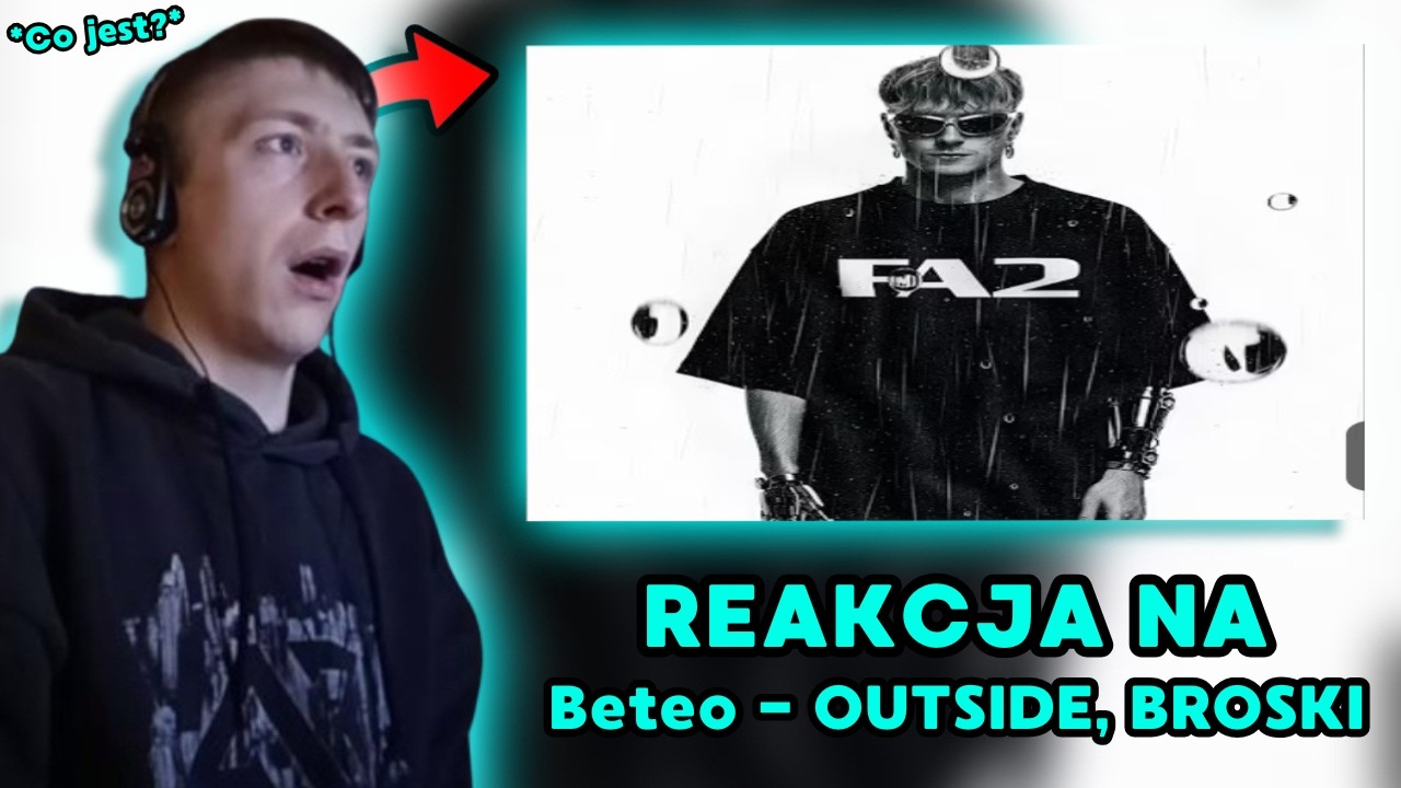 TEGO SIĘ NIE SPODZIEWAŁEM! | Beteo - OUTSIDE, BROSKI | EXCEL REAKCJA