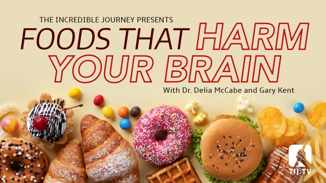 Foods that Harm the Brain – with Delia McCabe