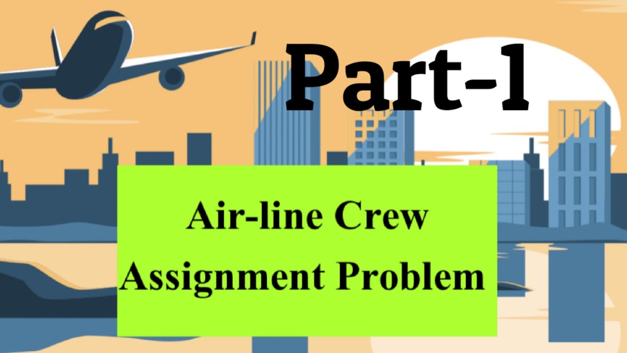 Air-line crew Assignment Problem