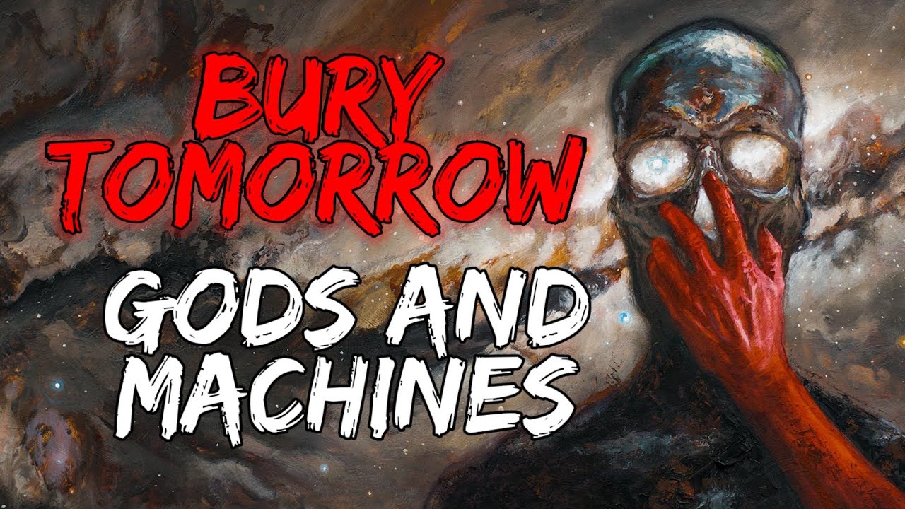 BURY TOMORROW - GODS AND MACHINES - SUB ESPAÑOL