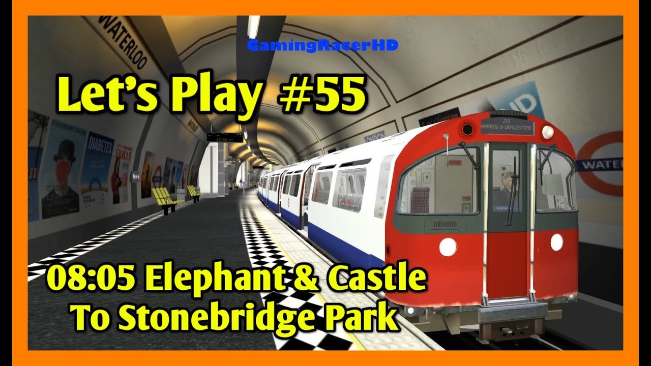 Train Simulator 2019 - Let's Play #55 - 08:05 Elephant & Castle To Stonebridge Park [1080p 60FPS]