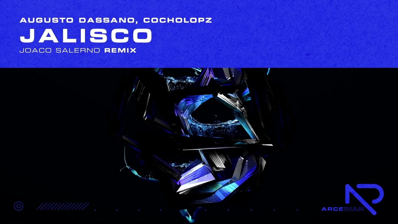 Augusto Dassano, Cocholopz - Jalisco (Joaco Salerno Remix)[Arcedian]