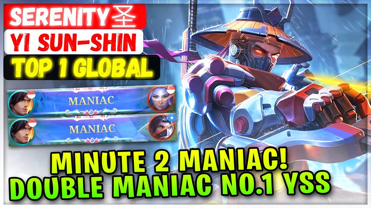 MINUTE 2 MANIAC YSS! DOUBLE MANIAC GAMEPLAY [ Top 1 Global Yi Sun-shin ] serenity圣 - Mobile Legends