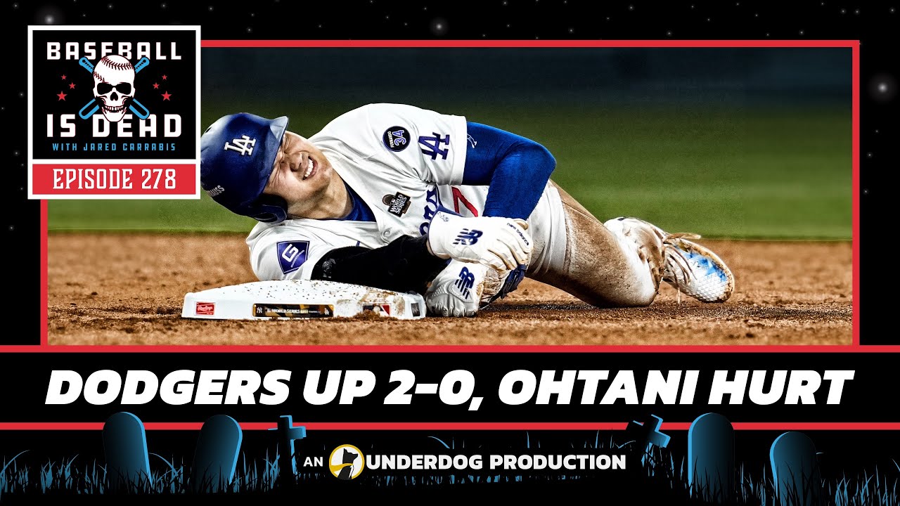 Dodgers Lead World Series 2-0, Ohtani Hurt || Baseball Is Dead Episode 278