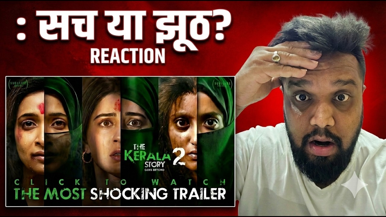 THE KERALA STORY 2: REALITY EXPOSED? 😱| Sach Ya Jhooth? Trailer REACTION! | True Story or Propaganda