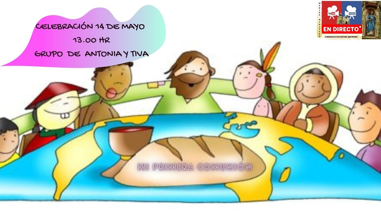 PRIMERA COMUNIÓN. GRUPOS ANTONIA Y TIVA. 13hr.14 mayo