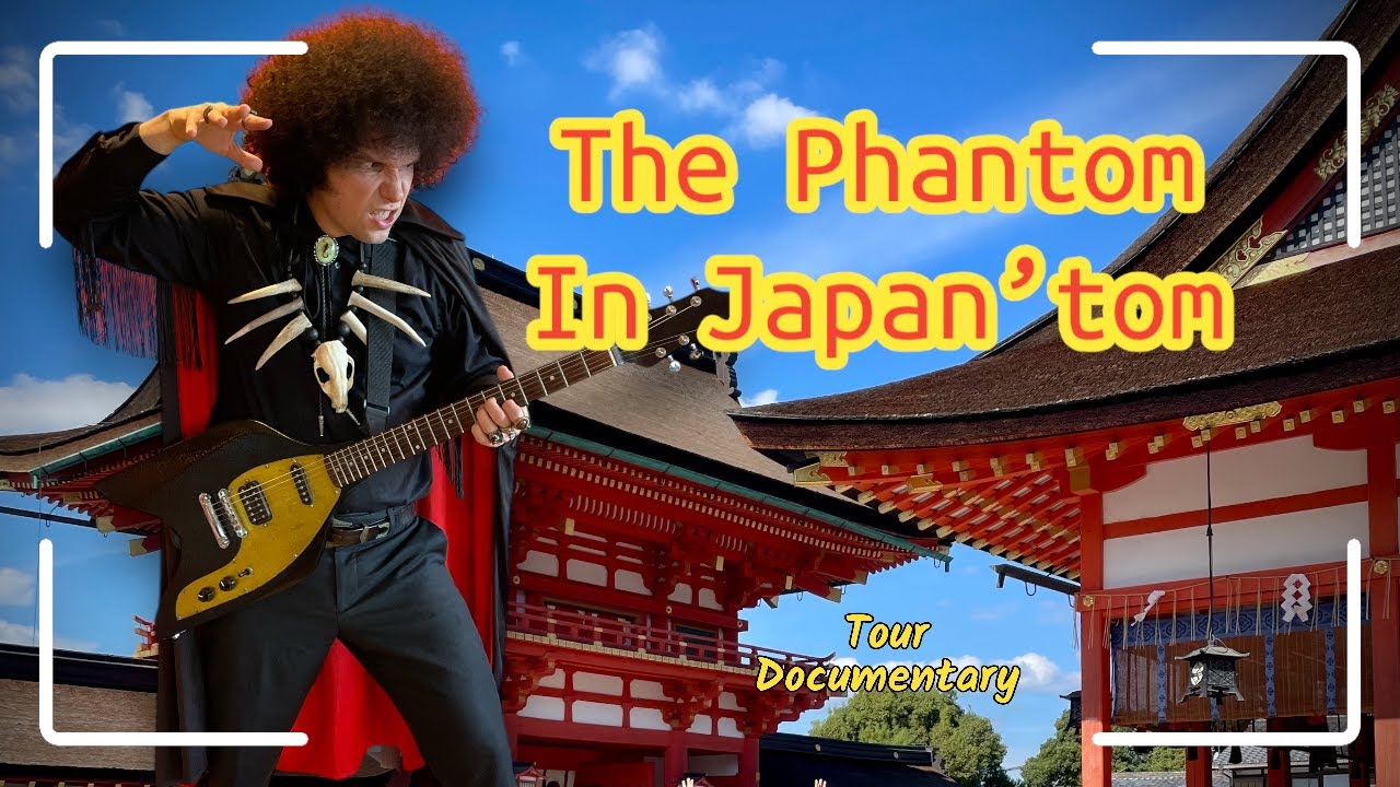 The Phantom in Japan'tom! 🧛‍♂️🎸 Tour Documentary 🎸🧛‍♂️