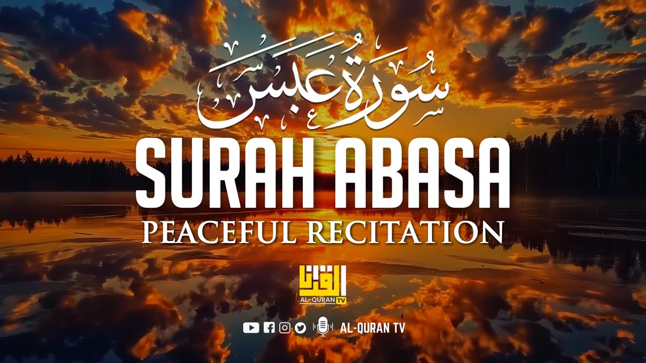 Surah Abasa سورة عبس ✦ Tareq Mohamed طارق محمد ✦ Al Quran TV