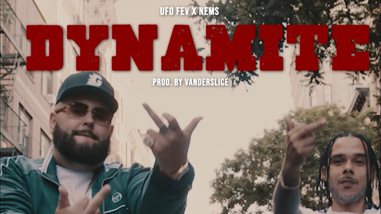 &ldquo;Dynamite&rdquo; 🧨 - UFO FEV feat. NEMS (Produced by VANDERSLICE) [OFFICIAL VIDEO]