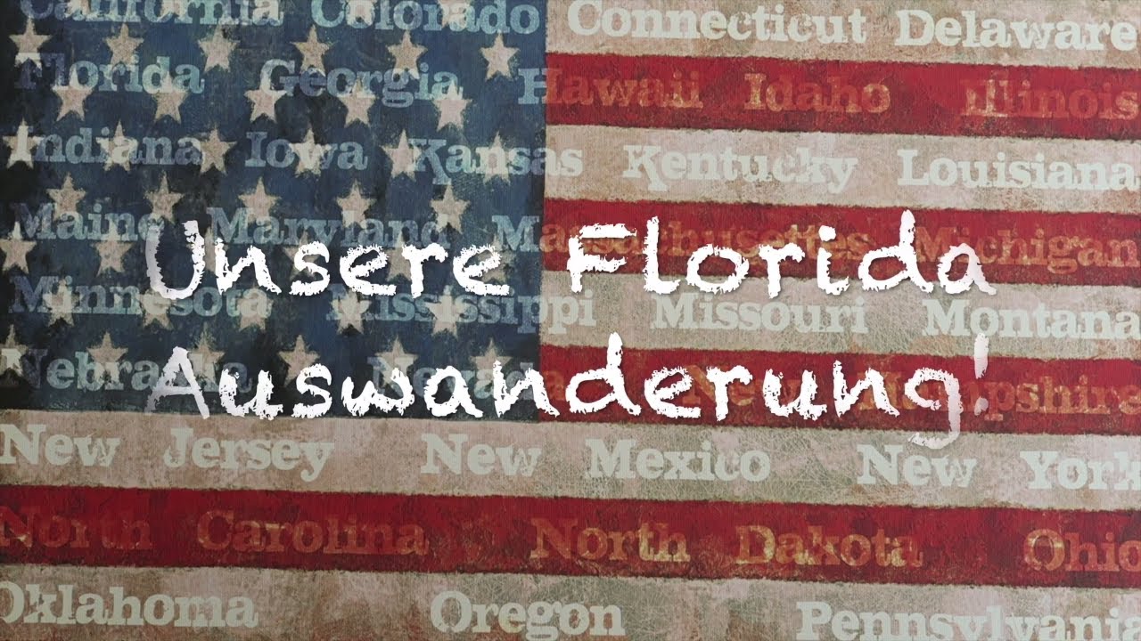 So haben wir es geschafft nach Florida auszuwandern!