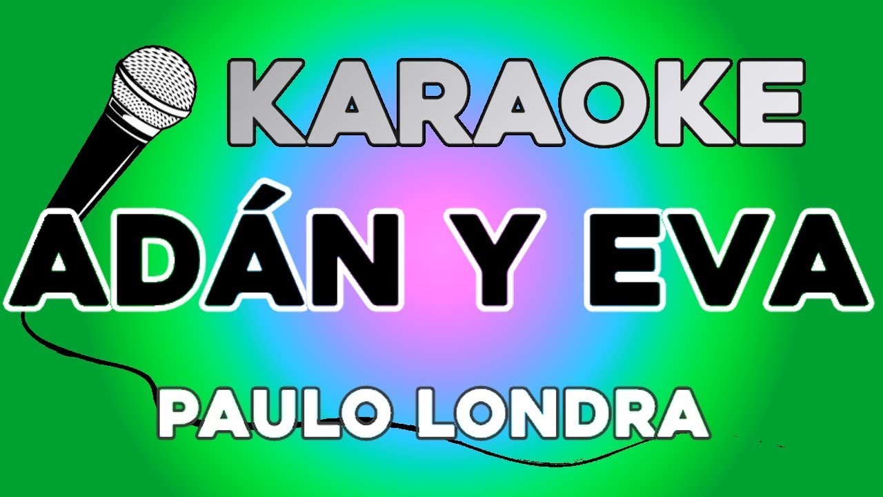 KARAOKE (Paulo Londra - Adan y Eva)