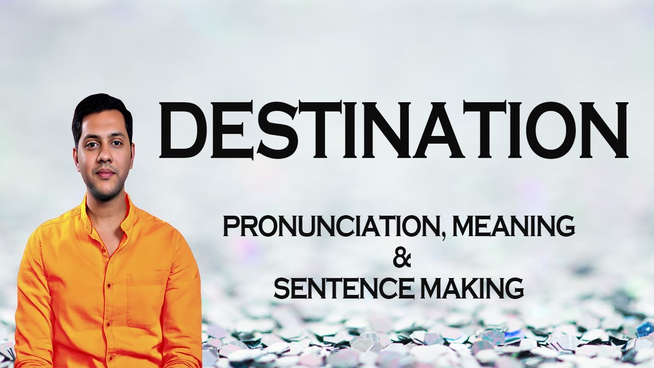 Destination - Meaning & Pronunciation Word World Audio Video Dictionary