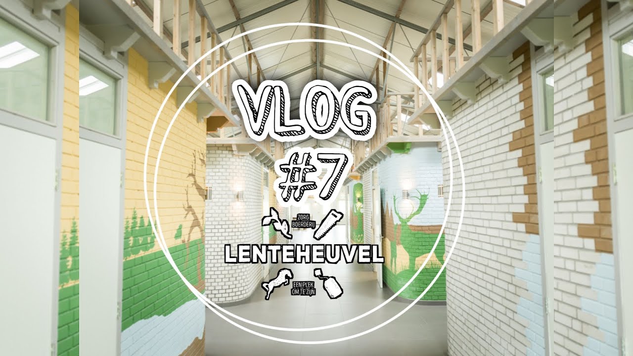 VLOG #7 Zorgboerderij Lenteheuvel