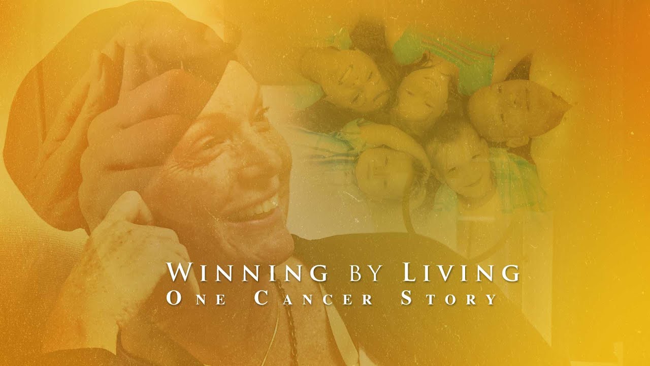 Winning By Living: One Cancer Story  (full documentary)