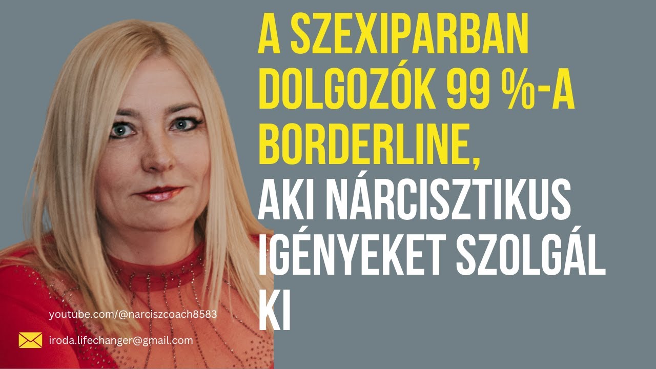 A szexiparban dolgozók 99 %-a borderline, aki nárcisztikus igényeket szolgál ki