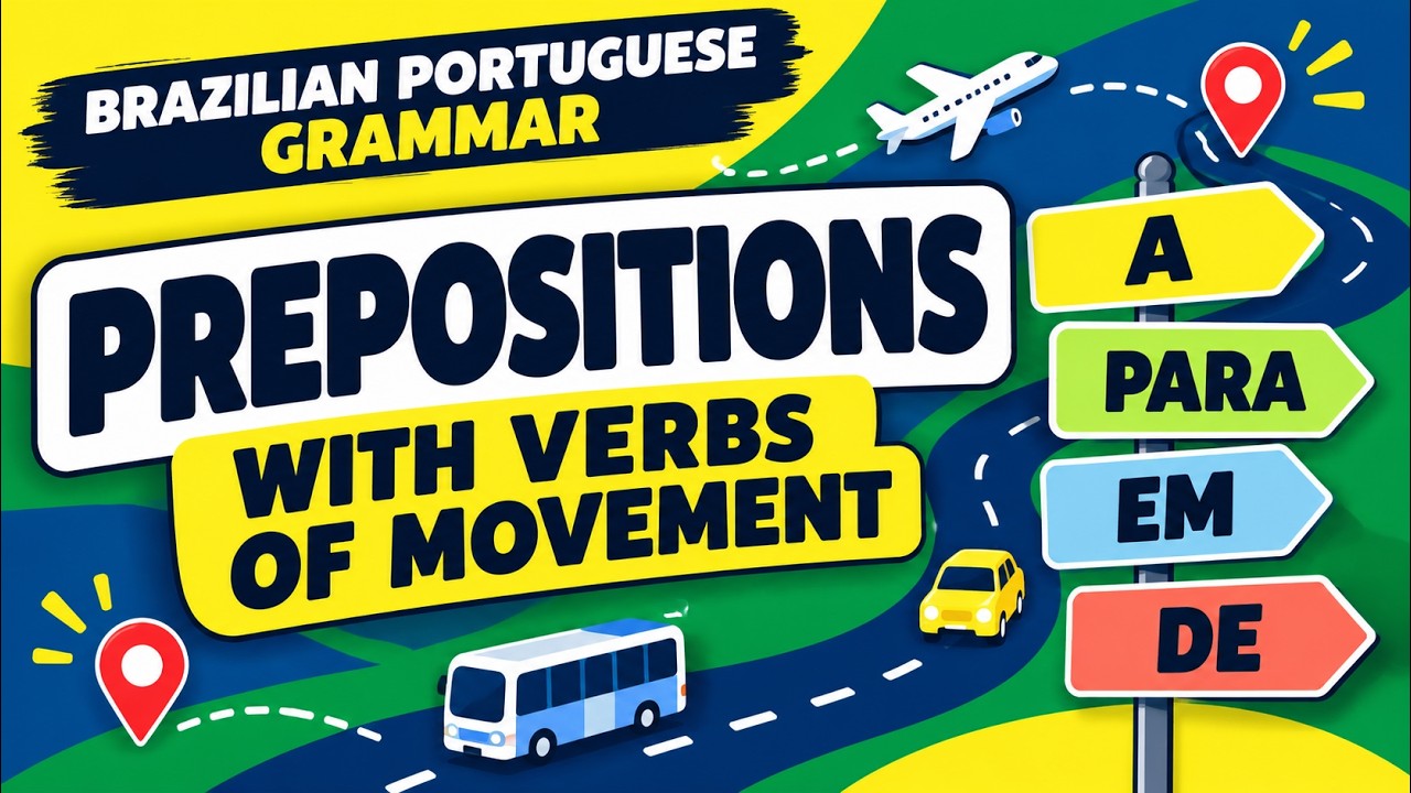 PREPOSITIONS WITH VERBS OF MOVEMENT - (BRAZILIAN PORTUGUESE PREPOSITION SERIES)