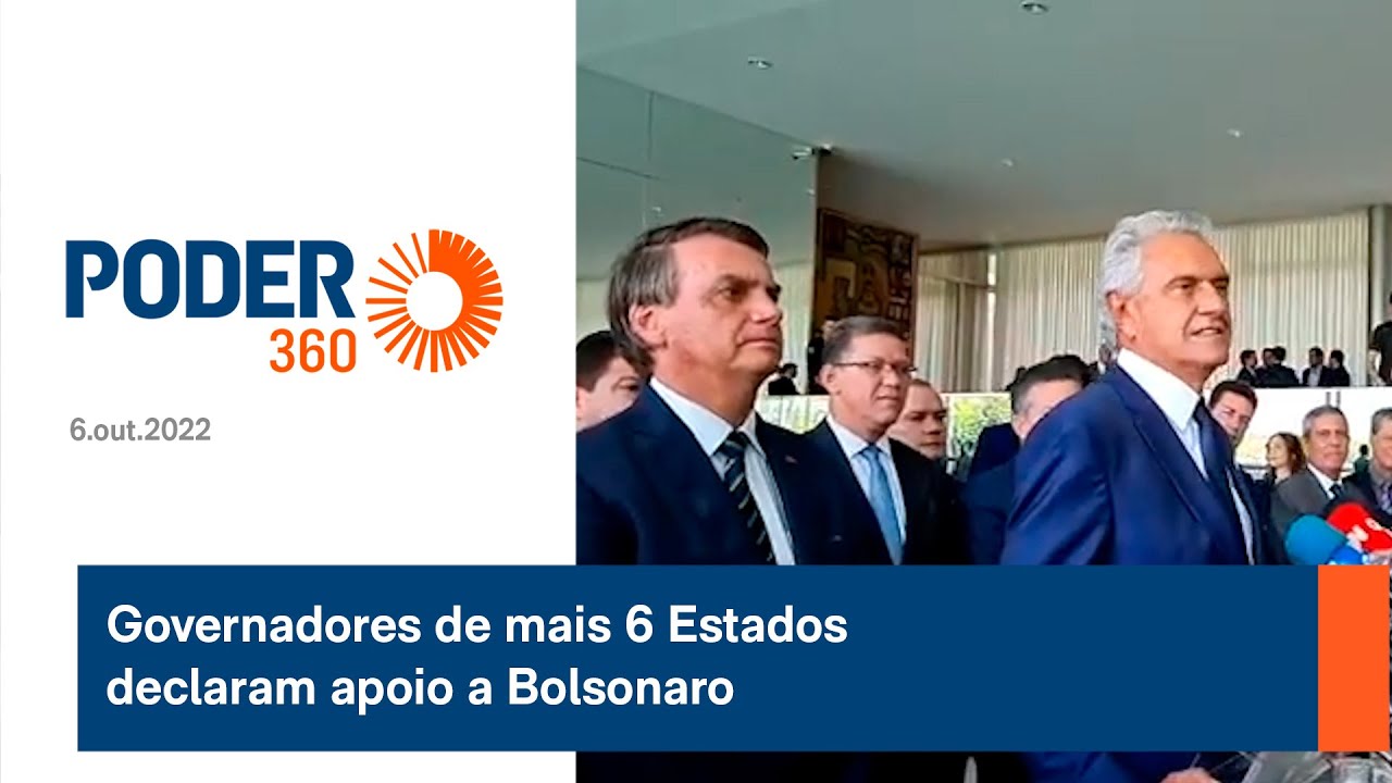 Governadores de mais 6 Estados declaram apoio a Bolsonaro