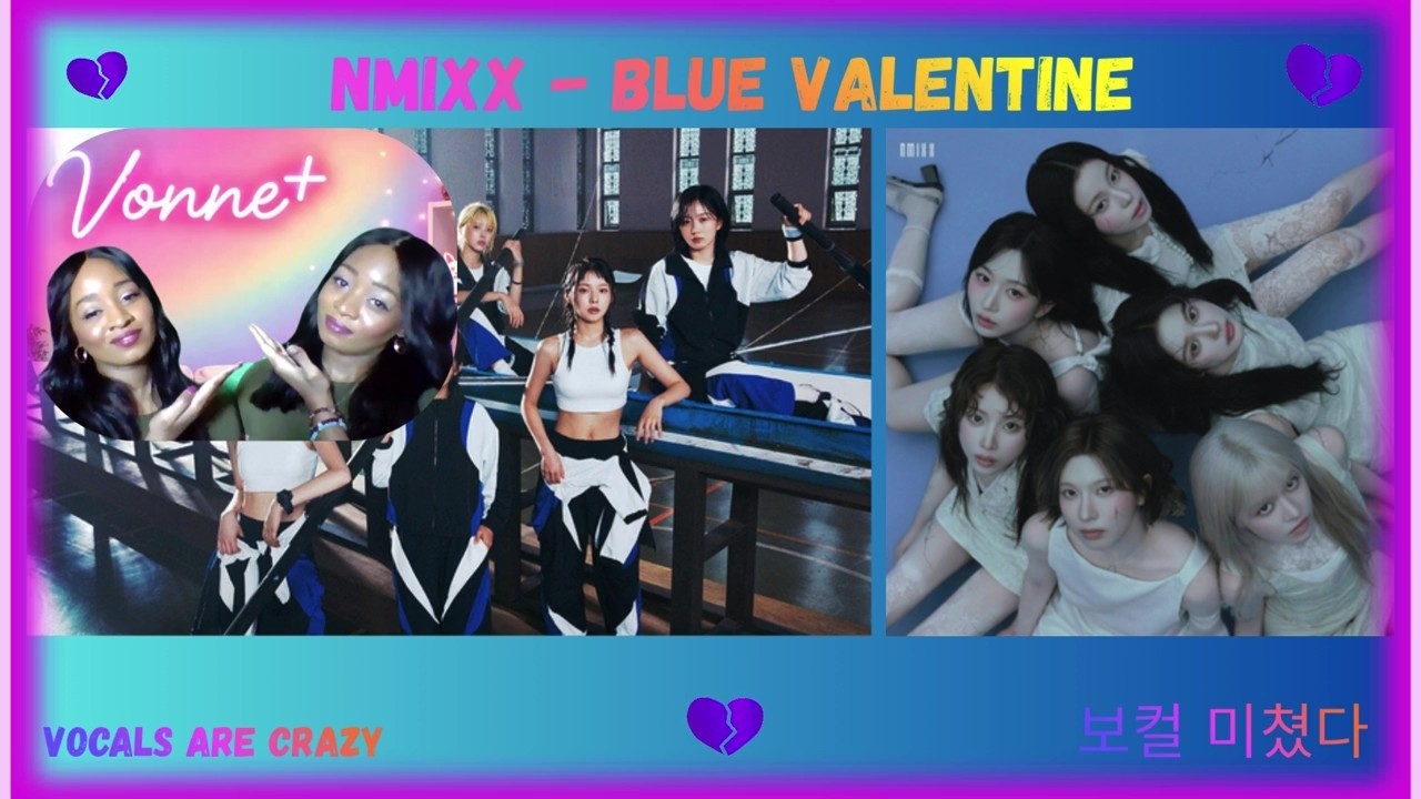 NMIXX 엔믹스 “Blue Valentine” FIRST TIME Reaction 💙 Vocals?? Visuals??