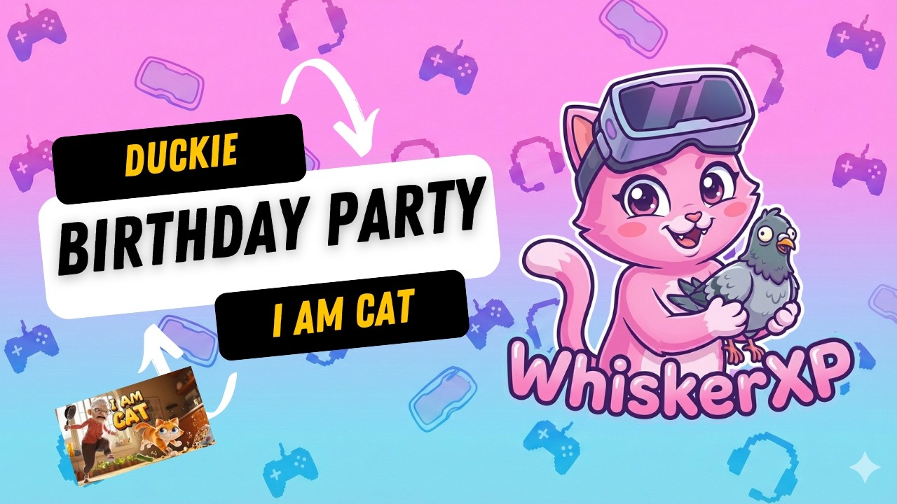Throwing a Birthday Party for My Duck in IAMCAT 🦆🎂 | WhiskerXP