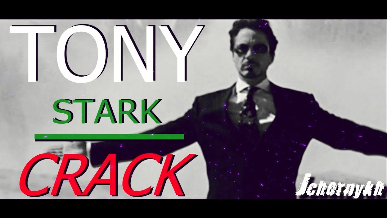 TONY STARK | IRON MAN CRACK