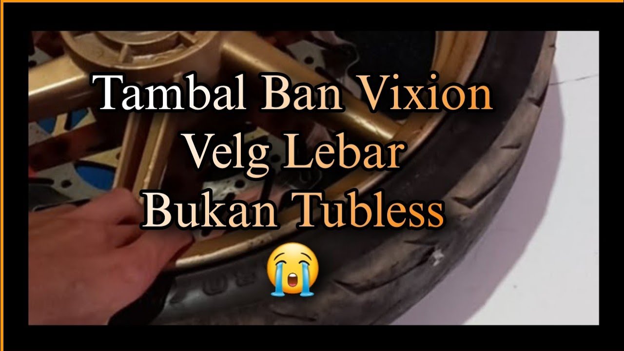 Nambal Ban Vixion Velg Lebar Bukan Tubless😭
