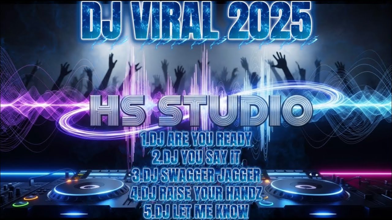 DJ ARE YOU READY,DJ YOU SAY IT,DJ SWAGGER JAGGER,DJ RAISE YOUR HANDZ,DJ LET ME KNOW