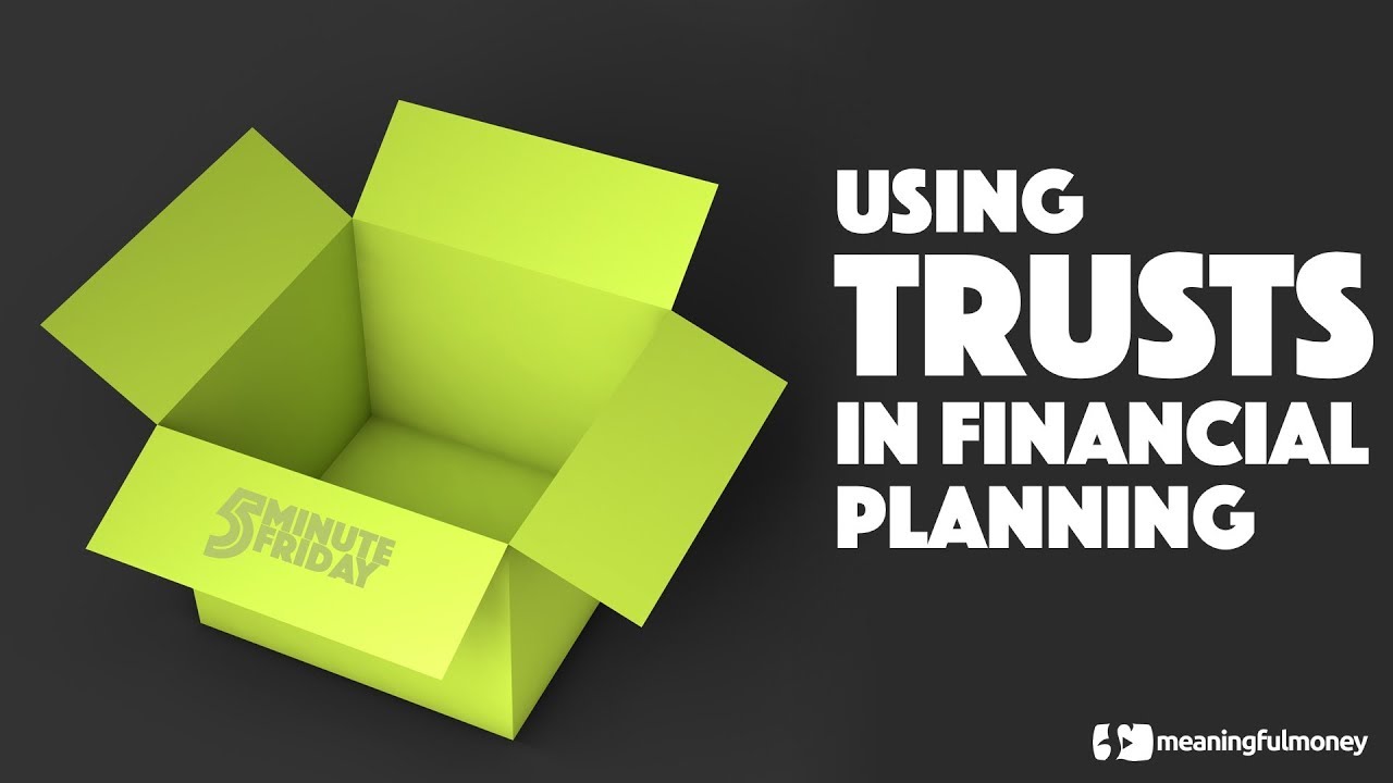 Using Trusts In Financial Planning
