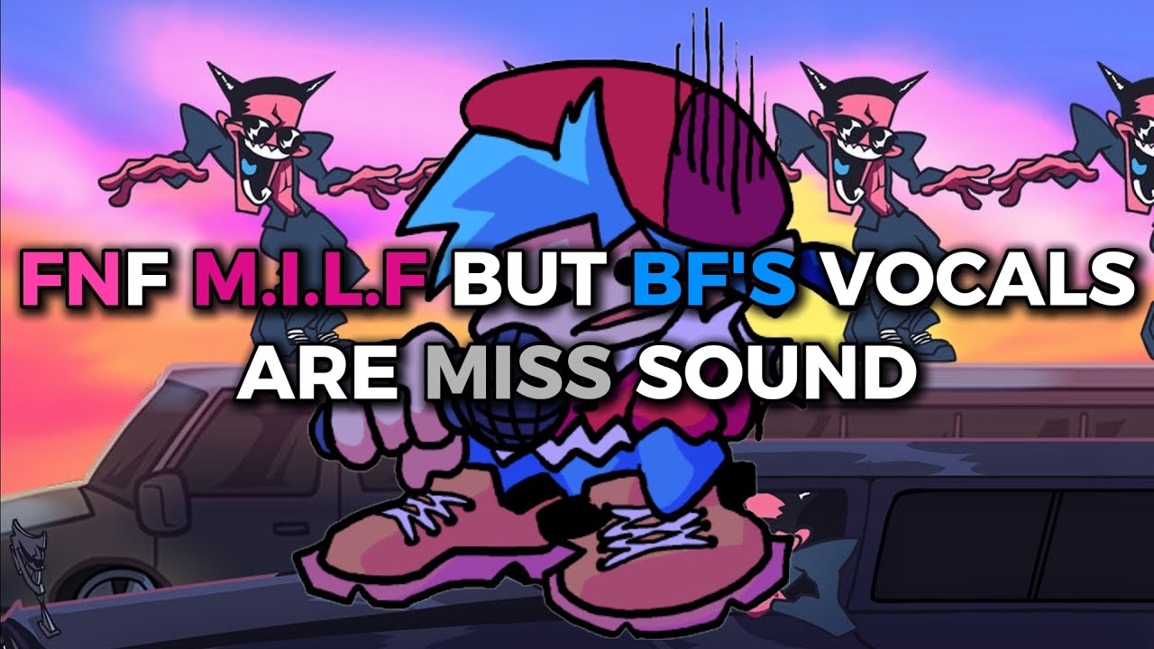 FNF M.I.L.F But BF's Vocals Are Miss Sound