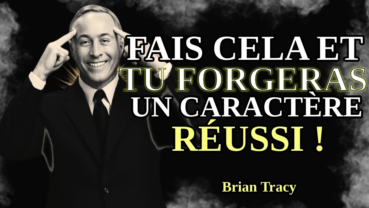 Comment Avoir une Personnalité FORTE et RÉUSSIE 🧠🔥 | Brian Tracy en Français