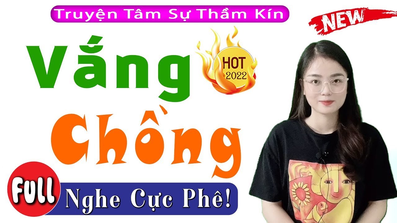 Ai nghe cũng rơi nước mắt - Vắng Chồng - Full Tâm Sự Thầm Kín Việt Nam 2026