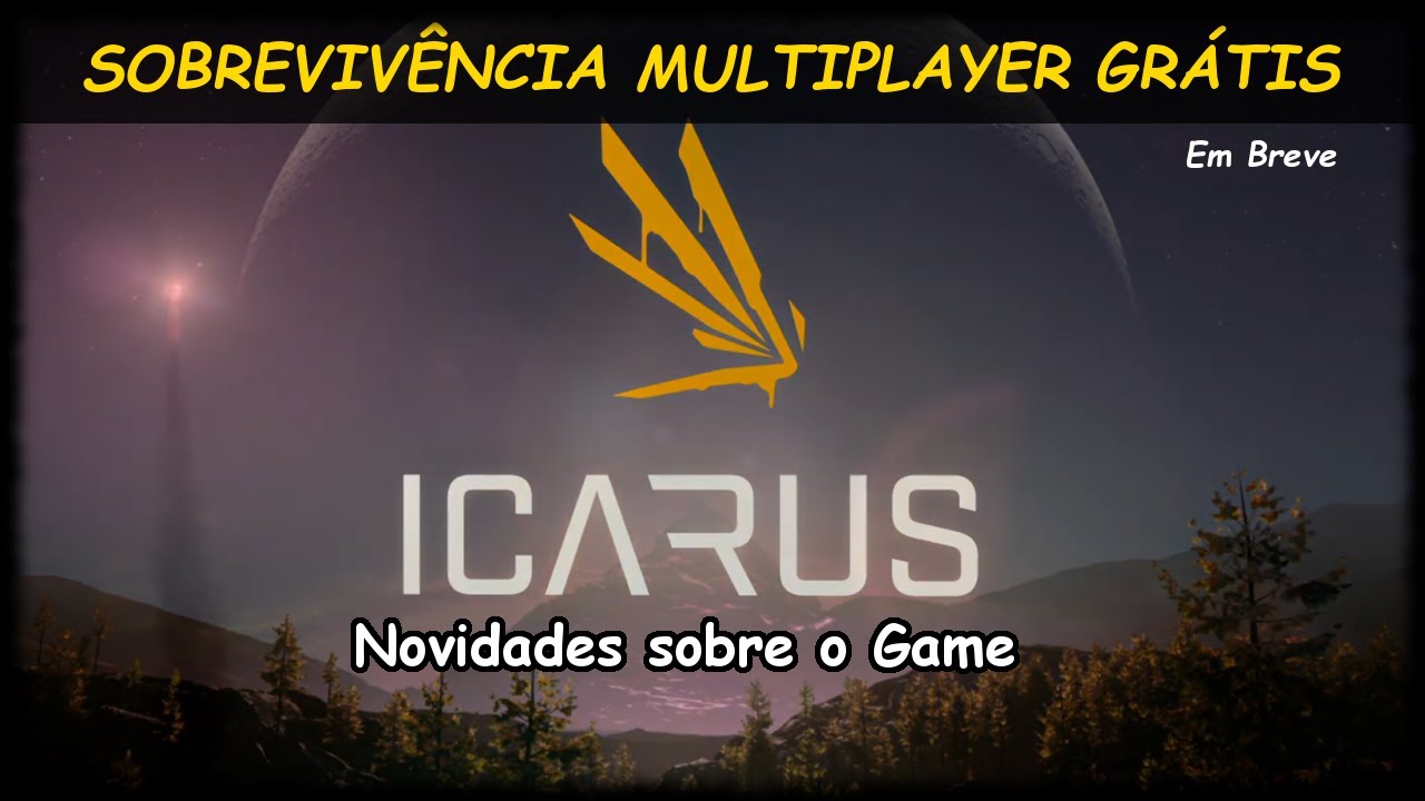 Novo JOGO GR&Aacute;TIS de SOBREVIV&Ecirc;NCIA | ICARUS | Trailer - Primeiras Screenshots - Informa&ccedil;&otilde;es do Game