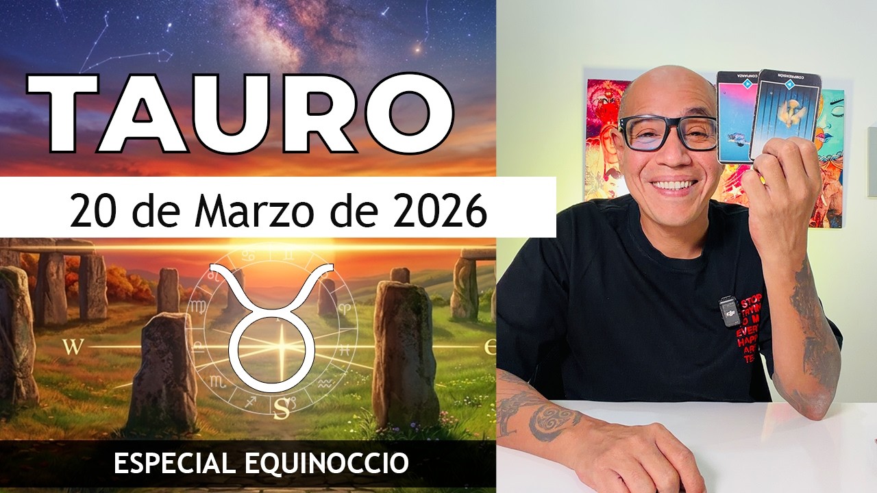 TAURO | Horóscopo de hoy 20 de Marzo 2026