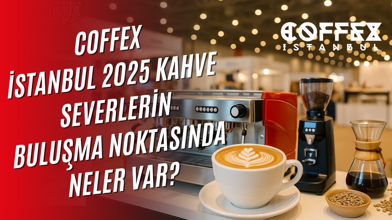 Cafemarkt Talks ile Coffex İstanbul 2025 | Kahve Sekt&ouml;r&uuml;n&uuml;n Kalbi Burada Atıyor!