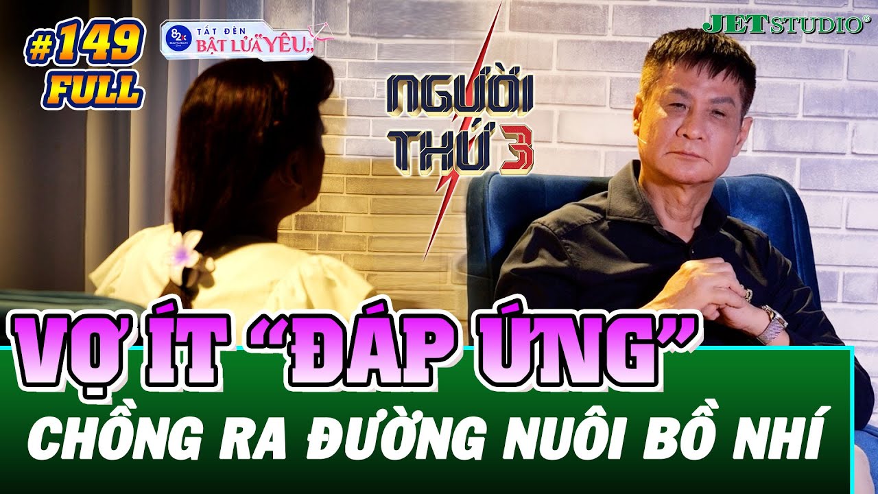 Người Thứ 3 - Tập 149 (Full): Vợ khó 