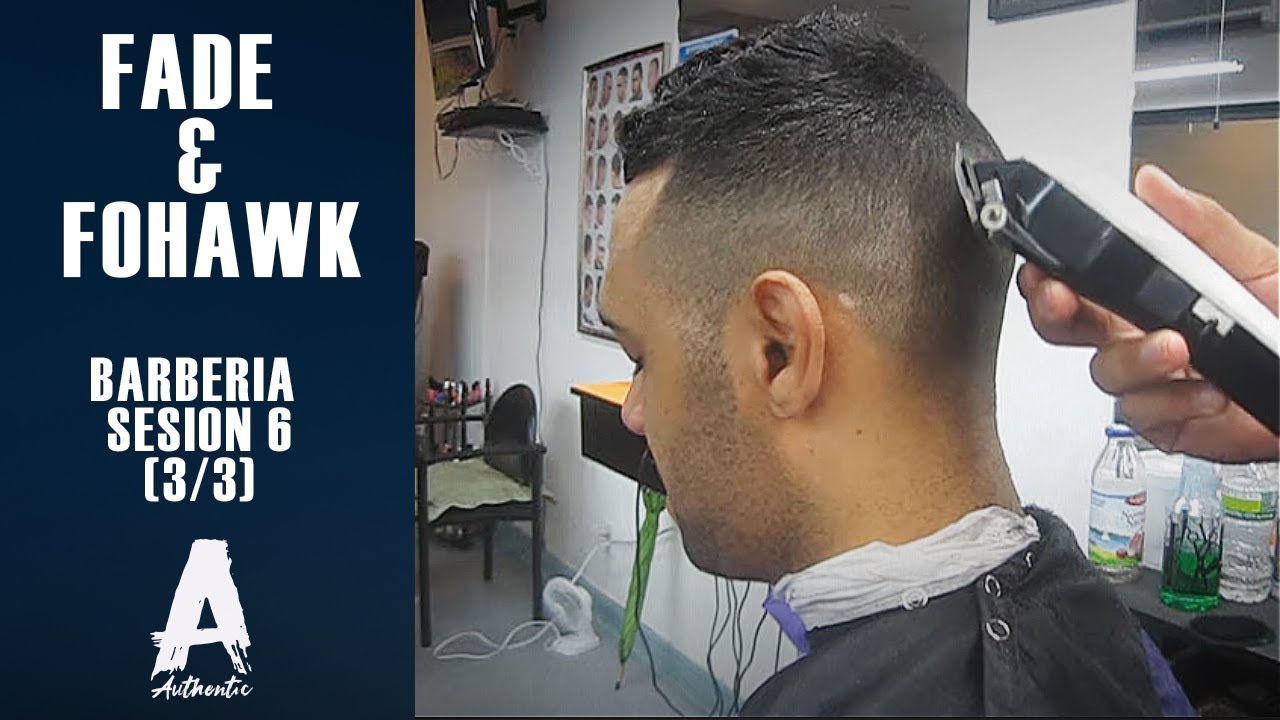 barberia sesion 6 (3/3) como hacer un fade con un fohawk en la parte de arriba