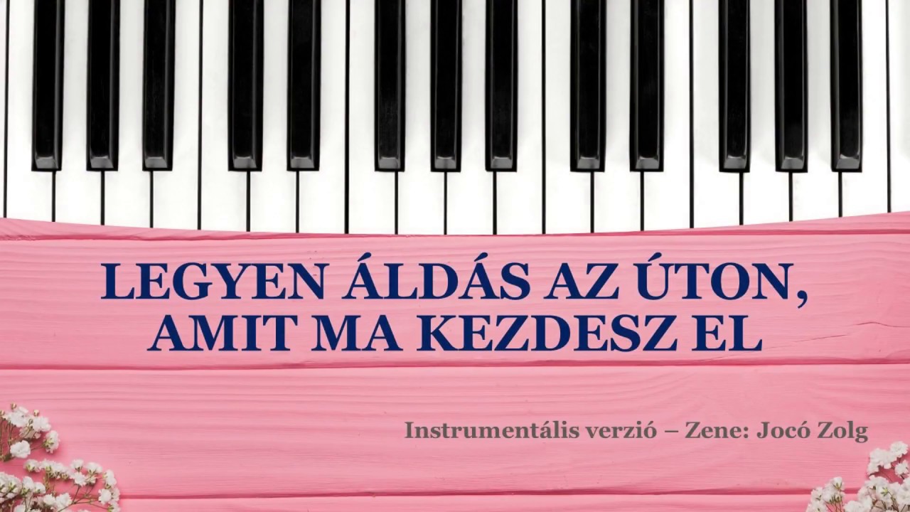 Legyen áldás az úton - Instrumental - Karaoke Verzió