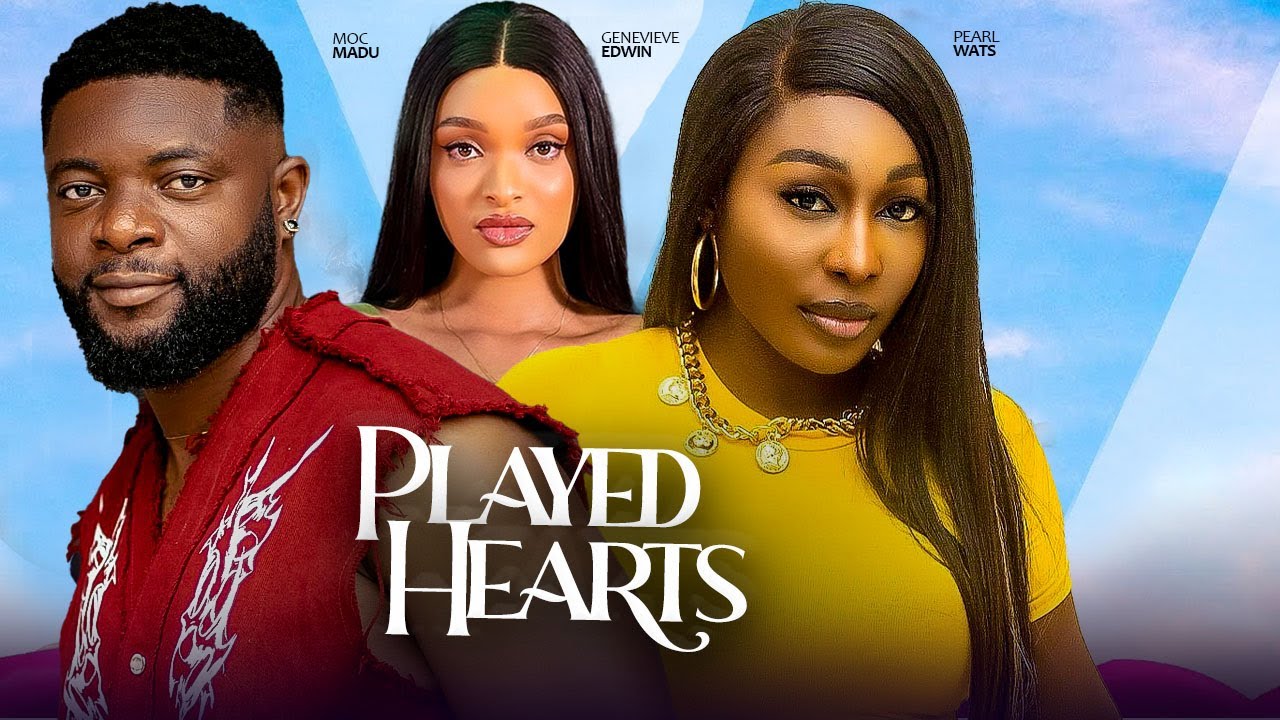 PLAYED HEARTS - Pearl Wats,  Genevieve Ukatu, Moc Madu, Chinenye Wilfred | 2025 Nigerian Love Movie