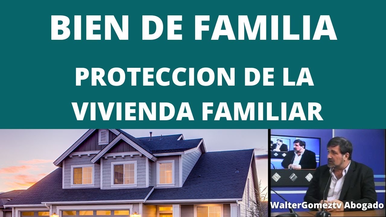 PROTEGER LA VIVIENDA FAMILIAR 🏫 El bien de familia. Cuidar el techo propio