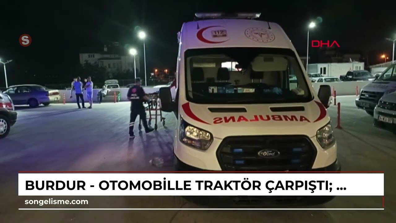 Burdur - Otomobille trakt&ouml;r &ccedil;arpıştı: 6 yaralı