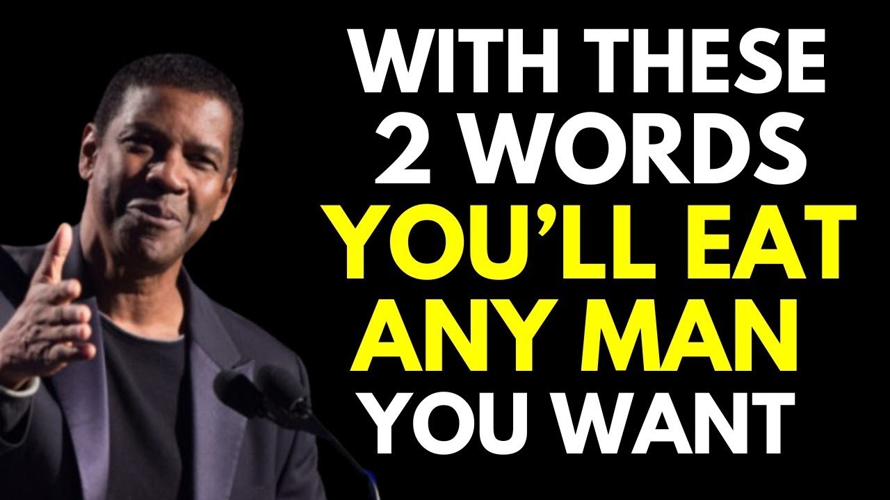 Say THESE 3 Words & Instantly Attract Anyone Life - Changing Advice from Denzel Washington