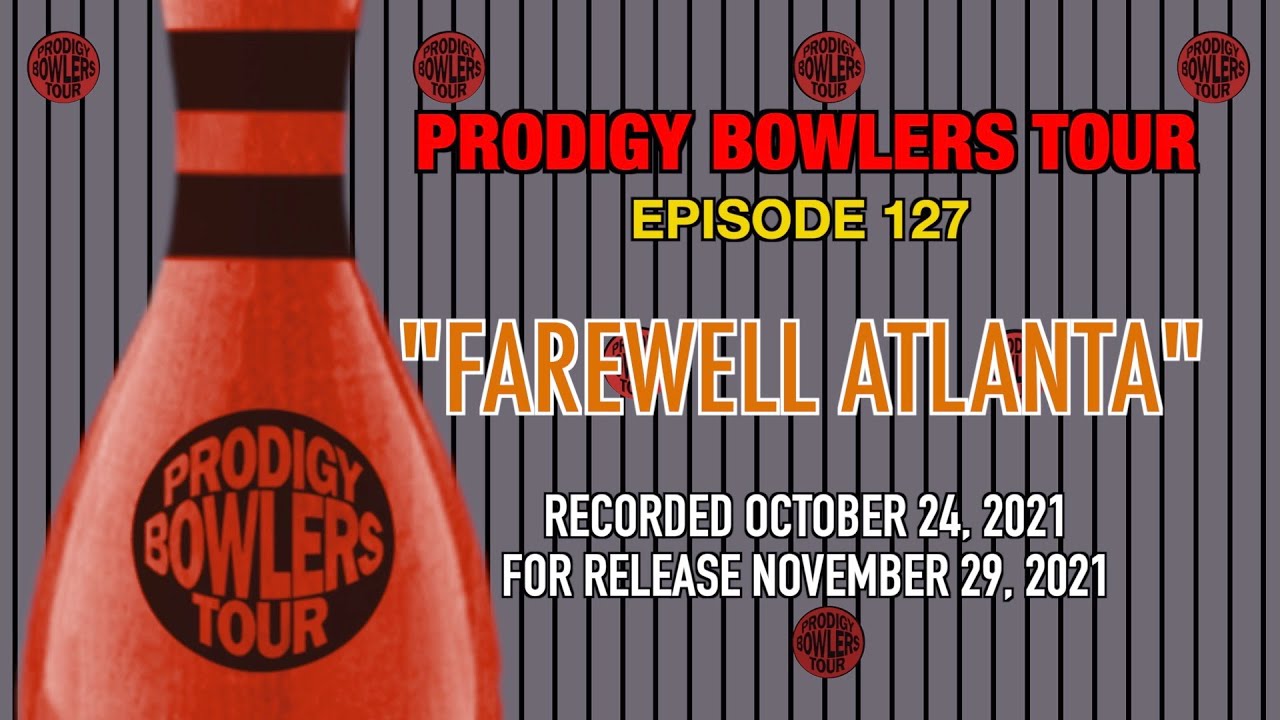 PRODIGY BOWLERS TOUR -- 10-24-2021 -- Farewell Atlanta