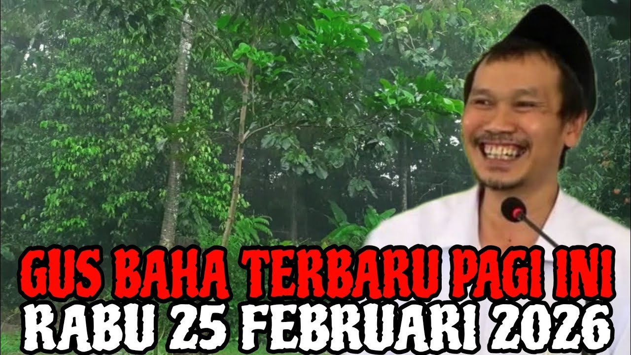 Gus Baha Terbaru Pagi Ini Rabu 25 Februari 2026