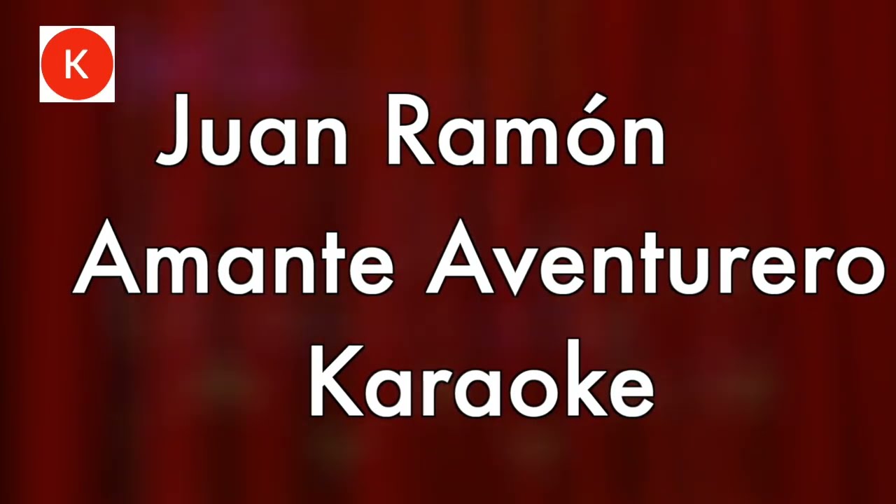 Juan Ramon - Amante Aventurero Karaoke