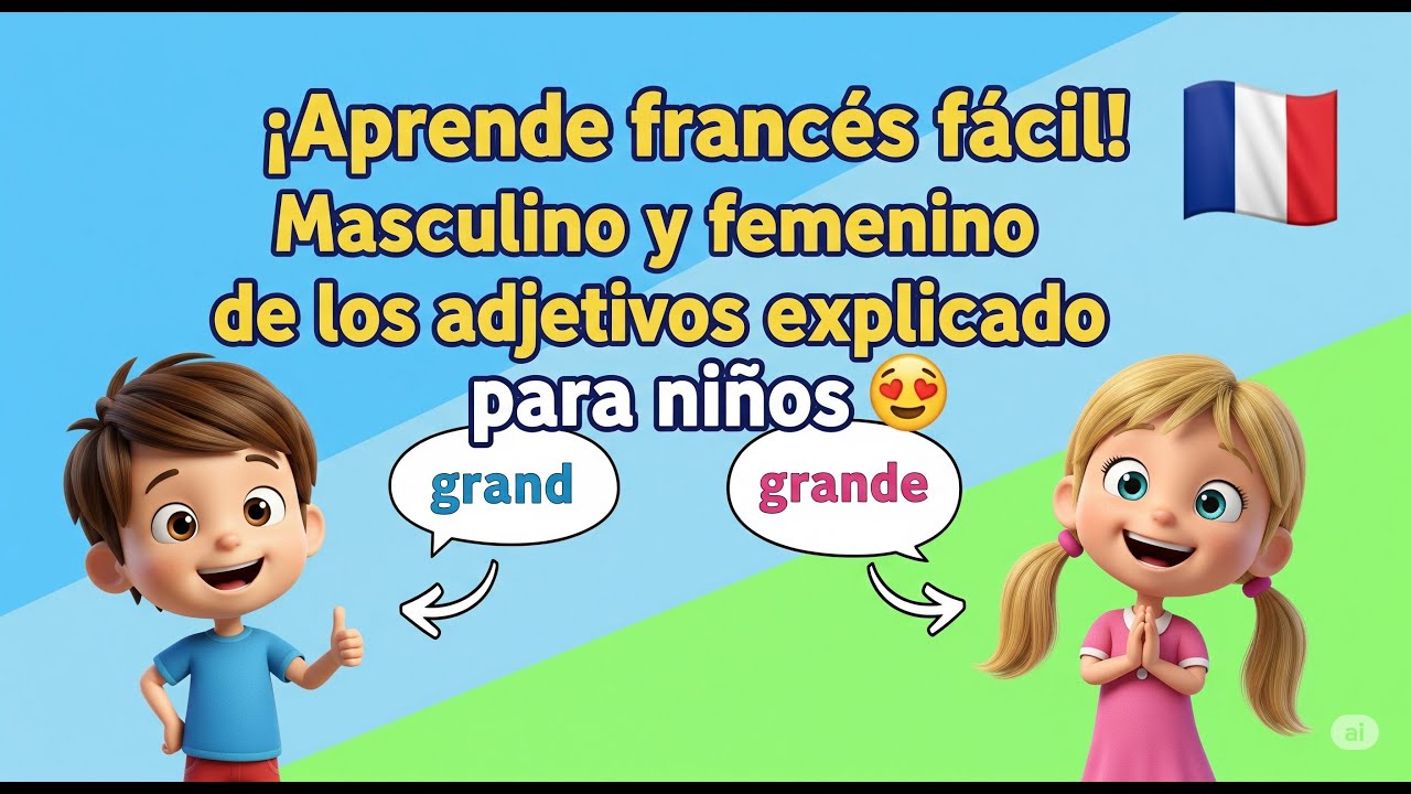 Aprende francés fácil: El masculino y femenino de los adjetivos 🇫🇷 | Para niños y principiantes