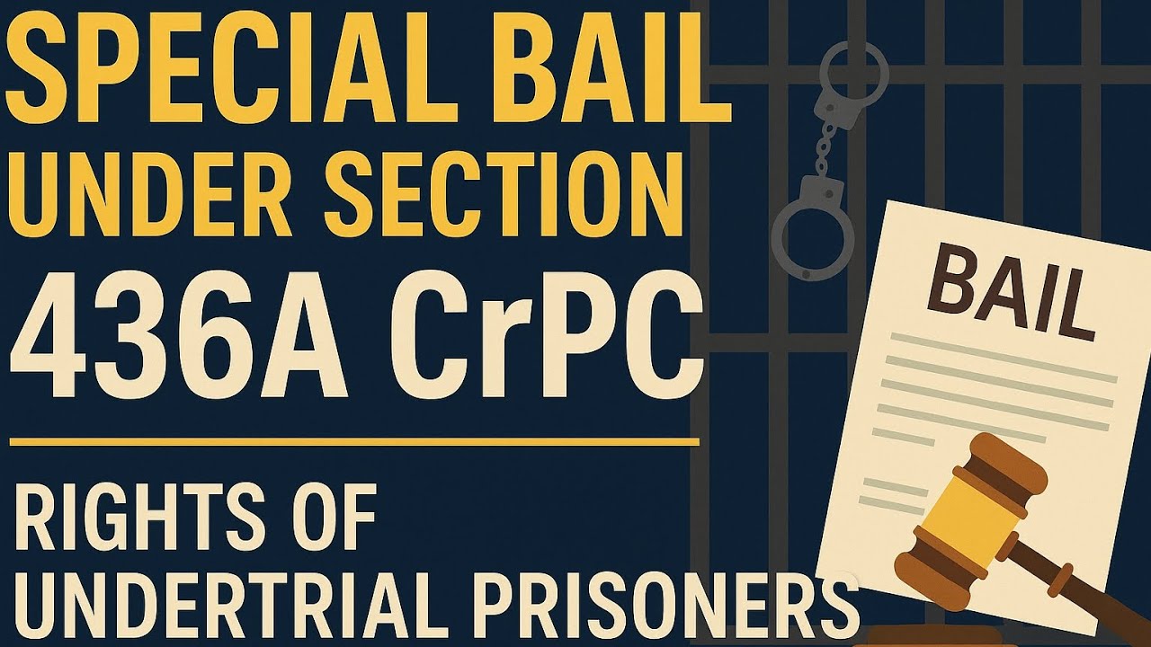 Special Bail Under Section 436A CrPC | Rights of Undertrial Prisoners